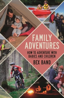 Family Adventures : How to adventure with babies and children