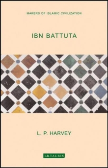IBN Battuta : Makers of Islamic Civilization