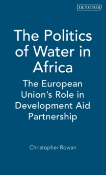 The Politics of Water in Africa : The European Union's Role in Development Aid Partnership