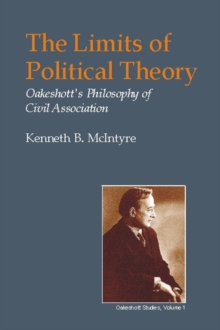 The Limits of Political Theory : Oakeshott's Philosophy of Civil Association