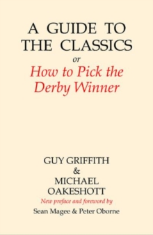 A Guide to the Classics : Or How to Pick the Derby Winner