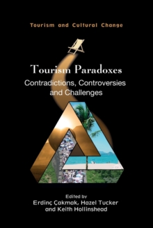 Tourism Paradoxes : Contradictions, Controversies and Challenges