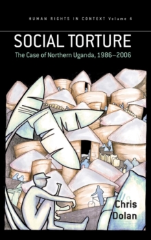 Social Torture : The Case of Northern Uganda, 1986-2006