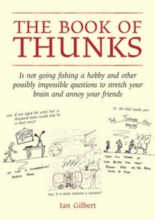 The Book of Thunks : is not going fishing a hobby and other possibly impossible questions to stretch your brain and annoy your friends
