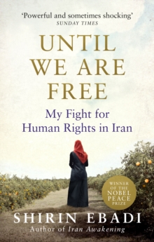 Until We Are Free My Fight For Human Rights In Iran Shirin Ebadi 9781846045028 Speedyhen