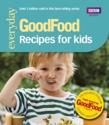 Good Food: Recipes for Kids : Triple-tested Recipes