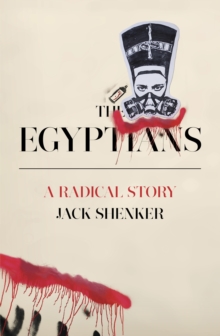 The Egyptians : A Radical Story