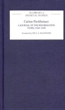 Caritas Pirckheimer: A Journal of the Reformation Years, 1524-1528