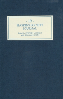 The Haskins Society Journal 19 : 2007. Studies in Medieval History