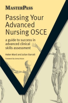 PASSING YOUR ADVANCED NURSING OSCE ELECTRONIC : A Guide to Success in Advanced Clinical Skills Assessment