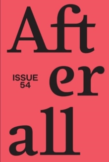 Afterall : Fall/Winter 2022, Issue 54 Volume 54