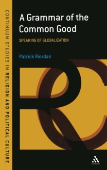 A Grammar of the Common Good : Speaking of Globalization