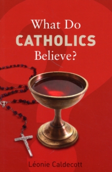 What Do Catholics Believe?