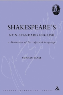 Shakespeare's Non-Standard English: A Dictionary of his Informal Language
