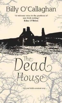 The Dead House : ... The Past Holds Constant Sway ...