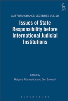 Issues of State Responsibility before International Judicial Institutions : The Clifford Chance Lectures