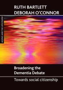 Broadening the dementia debate : Towards social citizenship