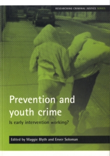 Prevention and youth crime : Is early intervention working?