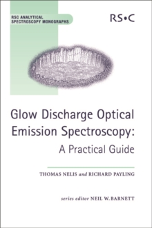 Glow Discharge Optical Emission Spectroscopy : A Practical Guide
