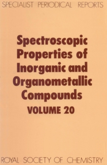 Spectroscopic Properties of Inorganic and Organometallic Compounds : Volume 20