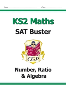 KS2 Maths SAT Buster: Number, Ratio & Algebra - Book 1 (for the 2024 tests)