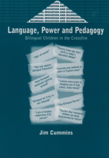 Language, Power and Pedagogy : Bilingual Children in the Crossfire