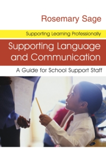 Supporting Language and Communication : A Guide for School Support Staff