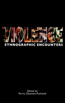 Violence : Ethnographic Encounters
