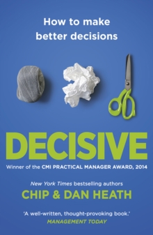 Decisive : How to Make Better Decisions