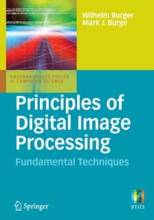 Principles of Digital Image Processing : Fundamental Techniques