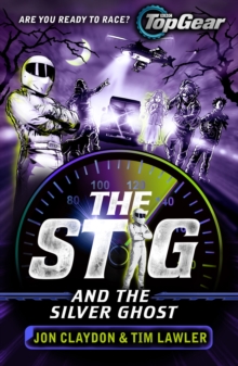 The Stig and the Silver Ghost : A Top Gear book