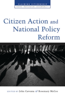 Citizen Action and National Policy Reform : Making Change Happen