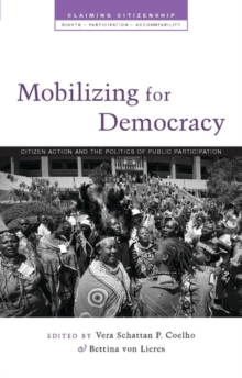 Mobilizing for Democracy : Citizen Action and the Politics of Public Participation