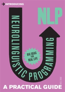 Introducing Neurolinguistic Programming (NLP) : A Practical Guide
