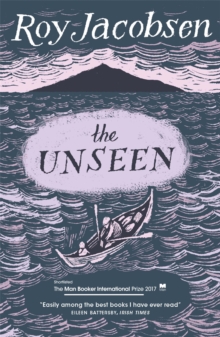 The Unseen : SHORTLISTED FOR THE MAN BOOKER INTERNATIONAL PRIZE 2017