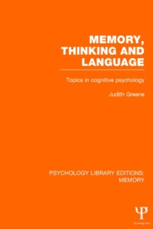 Memory, Thinking and Language (PLE: Memory) : Topics in Cognitive Psychology
