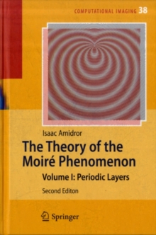 The Theory of the Moire Phenomenon : Volume I: Periodic Layers