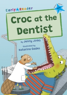 Croc at the Dentist : (Blue Early Reader)