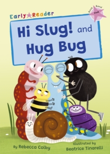Hi Slug! and Hug Bug : (Pink Early Reader)