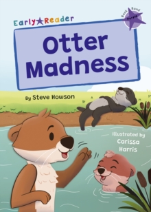 Otter Madness : (Purple Early Reader)