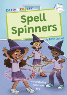 Spell Spinners : (White Early Reader)