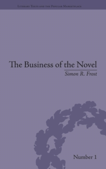 The Business of the Novel : Economics, Aesthetics and the Case of Middlemarch