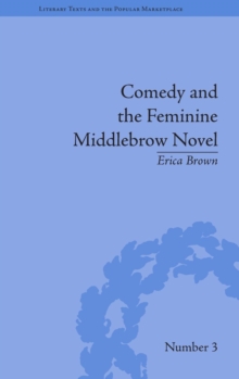 Comedy and the Feminine Middlebrow Novel : Elizabeth von Arnim and Elizabeth Taylor