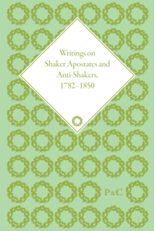 Writings of Shaker Apostates and Anti-Shakers, 1782–1850