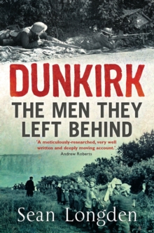 Dunkirk : The Men They Left Behind
