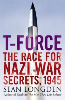 T-Force : The Forgotten Heroes of 1945
