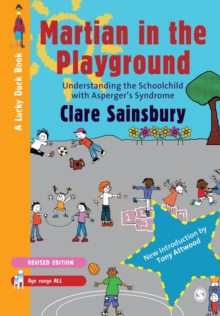 Martian in the Playground : Understanding the Schoolchild with Asperger's Syndrome