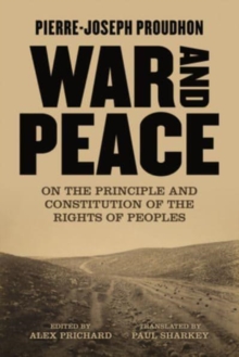 War And Peace : On the Principle and Constitution of the Rights of Peoples