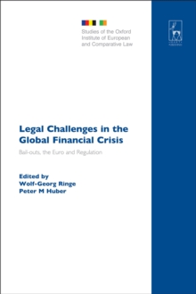 Legal Challenges in the Global Financial Crisis : Bail-outs, the Euro and Regulation