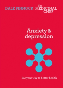 Anxiety & Depression : Eat Your Way to Better Health